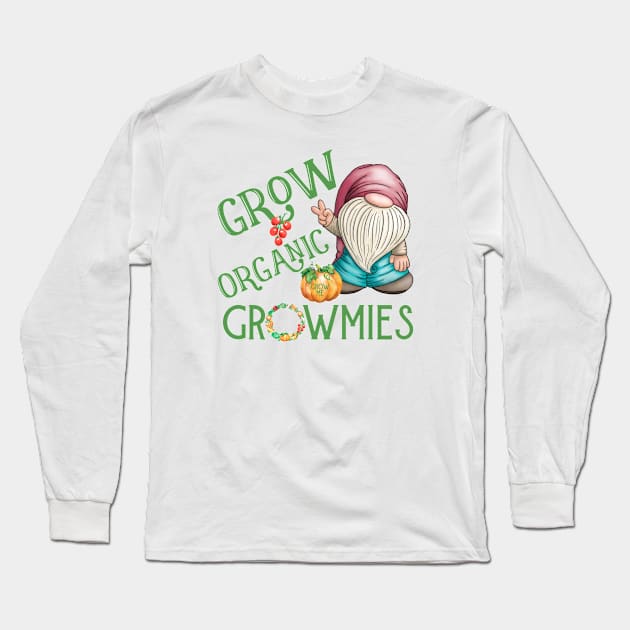 Grow Organic Garden Gnomes Local Farmer Long Sleeve T-Shirt by Funny Stuff Club